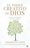 El poder creativo de Dios: Descubra el increíble poder que tienen las palabras (Spanish Edition)