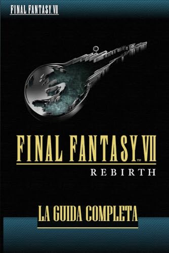 FINAL FANTASY 7 REBIRTH: La Guida Completa