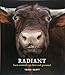 Radiant: Farm Animals Up Close and Personal (Farm Animal Photography Book)