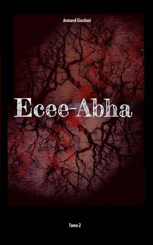 Ecee-Abha: Tome 2
