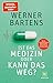 Produktbild Ist das Medizin oder kann das weg: Welche Therapiemethoden wirklich helfen und worauf wir verzichten sollten