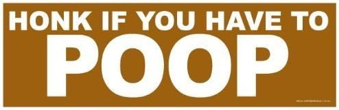 Honk If You Have to Poop - Magnetic Prank Bumper Sticker