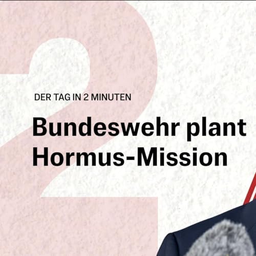Deutsche Marine plant Hormus-Einsatz &ndash; Pistorius nennt klare Bedingungen | Der Tag in 2 Minuten