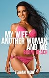My Wife, Another Woman, And Me: Bikini Beach (English Edition)