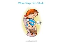 When Poop Gets Stuck! B087L4Q9HK Book Cover