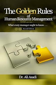 The Golden Rules of Human Resource Management What every manager ought to know Second Edition