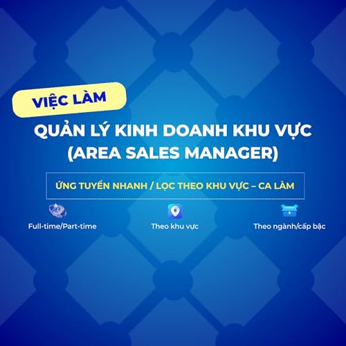 Việc l&agrave;m quản l&yacute; kinh doanh khu vực v&agrave; cơ hội ph&aacute;t triển trong lĩnh vực b&aacute;n h&agrave;ng