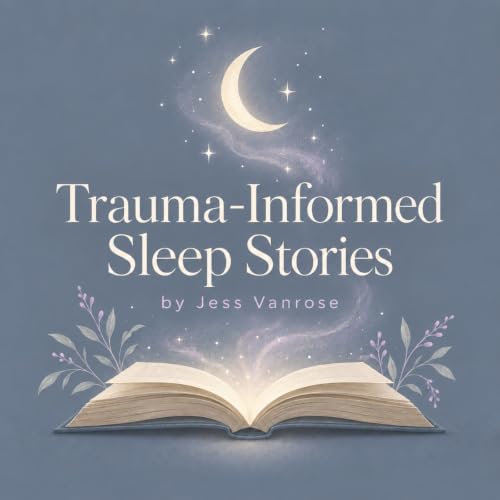 『Trauma-Informed Sleep Stories』のカバーアート