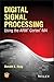 Digital Signal Processing Using the ARM Cortex M4
