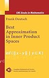 Best Approximation in Inner Product Spaces (CMS Books in Mathematics, Band 7)