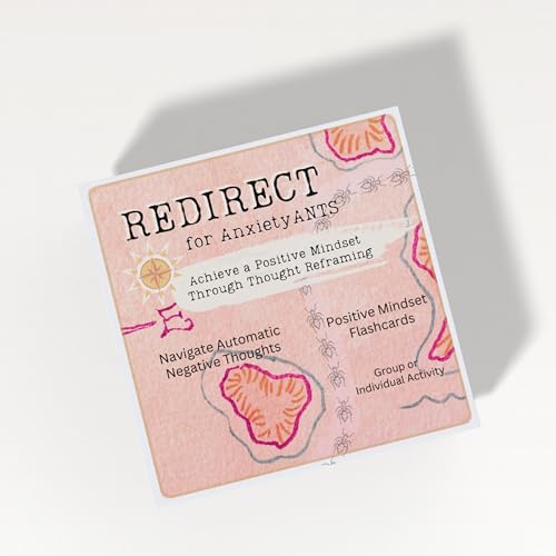 Redirect for Anxiety Sufferers: Rewrite Automatic Negative Thoughts (Ants) to