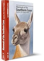 Mammals of the Southern Cone: Argentina, Chile, Paraguay, Uruguay 8416728267 Book Cover