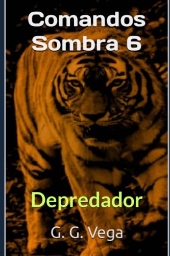Comandos Sombra 6: Depredador (Spanish Edition)