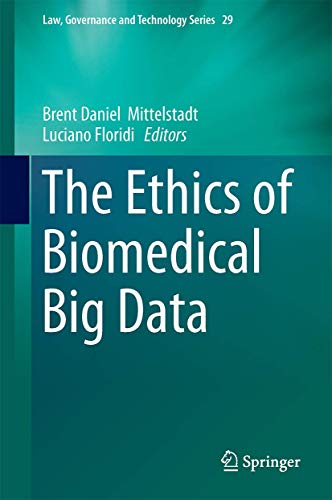 The Ethics of Biomedical Big Data (Law, Governance and Technology Series, 29)
