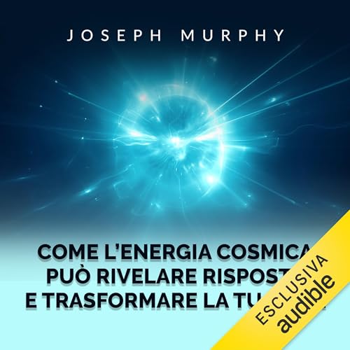 Page de couverture de Come l'Energia Cosmica può rivelare risposte e trasformare la tua vita