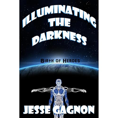 Illuminating the Darkness Audiolibro Por Jesse Gagnon arte de portada