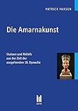  Die Amarnakunst: Statuen und Reliefs aus der Zeit der ausgehenden 18. Dynastie