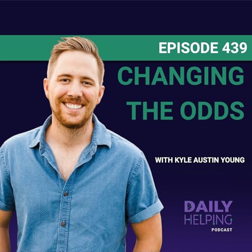 439. “Success isn’t luck—it’s math.” | Changing the Odds with Kyle Austin Young