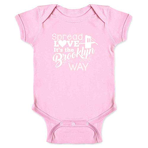 Spread Love Its The Brooklyn Way Infant Bodysuit for Newborns Pink 6M