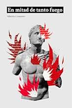 En mitad de tanto fuego (DOS BIGOTES)