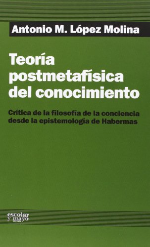 Portada de Teoría postmetafísica del conocimiento: Crítica de la filosofía de la conciencia desde la epistemología de Habermas