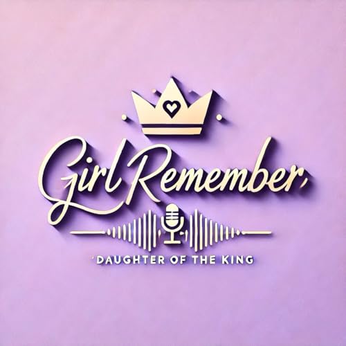 Girl Remember - Daughter Of A King cover art