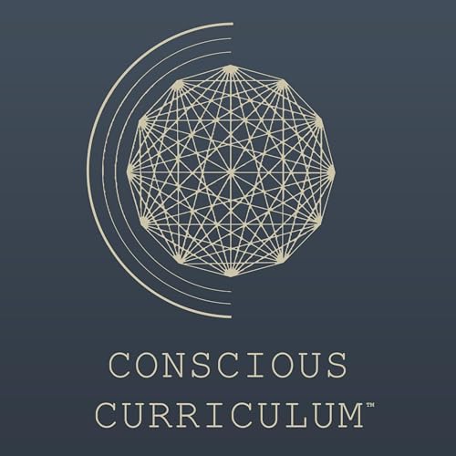 Conscious Curriculum Podcast Por Conscious Curriculum Podcast arte de portada