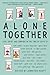 Alone Together: Love, Grief, and Comfort in the Time of COVID-19