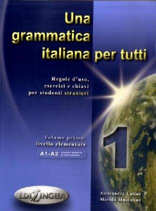 Una grammatica italiana per tutti: 1 Una grammatica italiana per tutti: 1