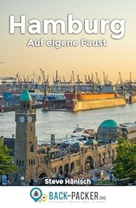 Hamburg auf eigene Faust: Hamburg Reiseführer für Individualreisende