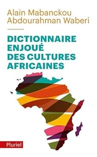 Dictionnaire Enjoue Des Cultures Africaines Babelio