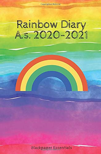 Rainbow Diary - A.s. 2020-2021: Diario scolastico 10 mesi: - 1 settembre 2020/30 giugno 2021 Rainbow Diary - A.s. 2020-2021: Diario scolastico 10 mesi: - 1 settembre 2020/30 giugno 2021