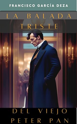 La balada triste del Viejo Peter Pan (Spanish Edition)
