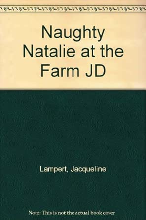 Naughty Natalie at the Farm JD: Lampert, Jacqueline: 9781855080065