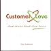 Customer Love: Great Stories About Great Service by Mac Anderson (2008) Hardcover