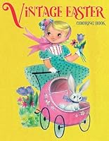Vintage Easter Coloring Book: Inspirational Coloring Pages With Easter in Nostalgic Illustrations for All Ages Fun and Relaxation B0CW6LKSGR Book Cover