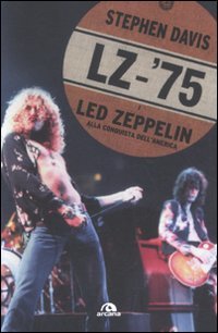 Preisvergleich Produktbild LZ-'75. Led Zeppelin alla conquista dell'America