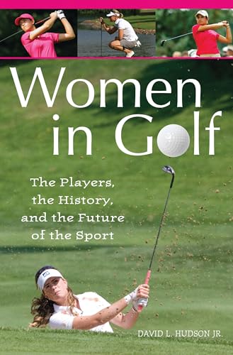 Women in Golf: The Players, the History, and the Future