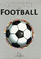 Larousse du Football 2035826187 Book Cover