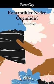 Romantikler Neden  nemlidir?