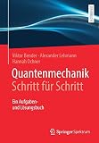  Quantenmechanik Schritt für Schritt: Ein Aufgaben- und Lösungsbuch