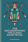 metamorphosis kafka film  The Metamorphosis: The Classic Short Novel