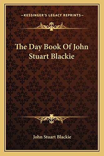 The Day Book Of John Stuart Blackie