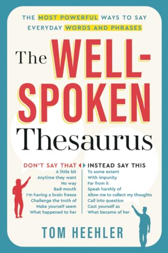 The Well-Spoken Thesaurus: The Most Powerful Ways to Say Everyday