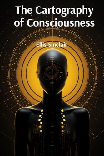 The Cartography of Consciousness: Unveiling the Hidden Wisdom Within Your