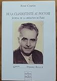 journal clandestin vichy  De la clandestinité au pouvoir: Journal de la libération de Paris