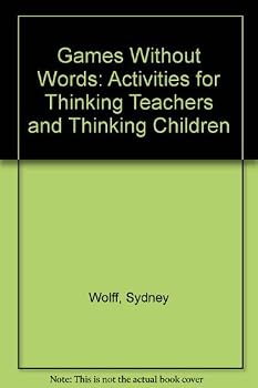 Paperback Games Without Words: Activities for Thinking Teachers and Thinking Children Book