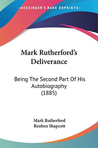 Mark Rutherford's Deliverance: Being The Second Part Of His Autobiography (1885)