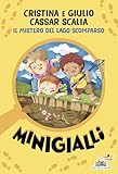 Il mistero del lago scomparso. Minigialli. Ediz. illustrata