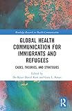 Global Health Communication for Immigrants and Refugees (Routledge Research in Health Communication)